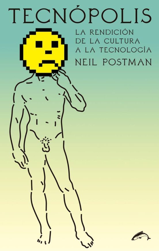 Neil Postman: Tecnópolis (Castellano language, Ediciones El Salmón)