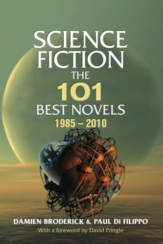 Damien Broderick, Paul Di Filippo: Science Fiction: The 101 Best Novels 1985-2010 (NonStop Press)