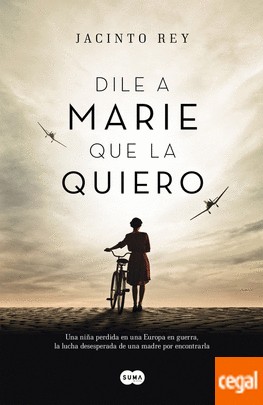 Jacinto Rey: Dile a Marie que la quiero (2016, Suma de Letras)