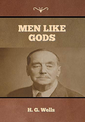 H. G. Wells: Men Like Gods (Hardcover, 2020, Bibliotech Press)