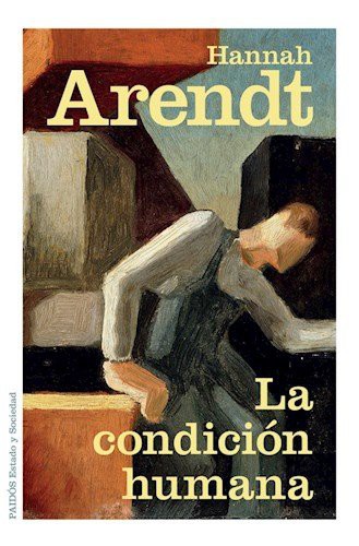 Hannah Arendt: La condición humana (Paperback, Spanish language, 2014, Paidós)