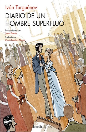 Ivan Sergeevich Turgenev: Diario de un hombre superfluo (2016, Nórdica Libros)