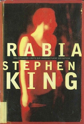 Stephen King: Rabia (Hardcover, Spanish language, 1998, Ediciones Martinez Roca, S.A.)