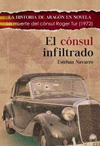 Esteban Navarro Soriano: EL CÓNSUL INFILTRADO (Paperback, 2019, Editorial Doce Robles)