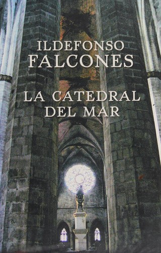 Ildefonso Falcones de Sierra: La catedral del mar (Spanish language, 2013, Grijalbo)