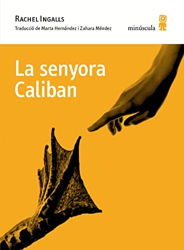Rachel Ingalls, Marta Hernández Pibernat, Zahara Méndez Hernández, Zahara Méndez Hernández, Zahara Méndez Hernández: La senyora Caliban (Paperback, Editorial Minuscula, S.L.U., MINÚSCULA)