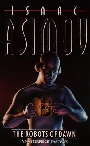 Isaac Asimov: The robots of dawn (1985, Panther)