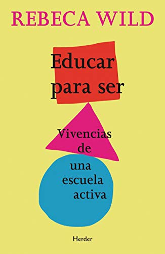 Rebeca Wild, Anna Montané: Educar para ser (Paperback, 2011, Herder Editorial)