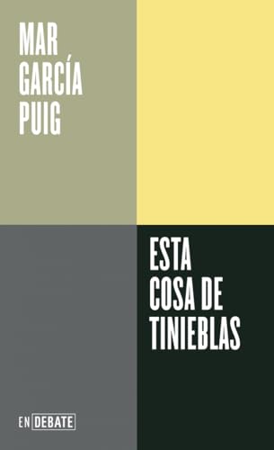 Mar García Puig: Esta cosa de tinieblas (Paperback, Español language, 2025, Debate)