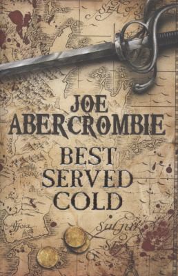 Joe Abercrombie: Best Served Cold (2009, Gollancz)