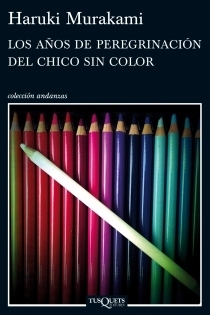 Haruki Murakami: Los años de peregrinación del chico sin color (2013, Tusquets)