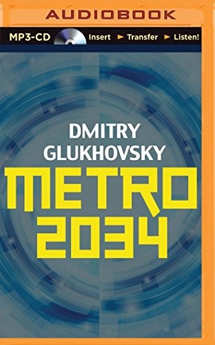 Rupert Degas, Dmitry Glukhovsky: Metro 2034 (2014, Brilliance Audio)