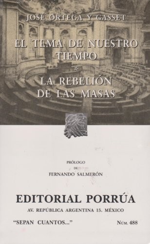 José Ortega y Gasset: El tema de nuestro tiempo. La rebelion de las masas (Paperback, Porrua)