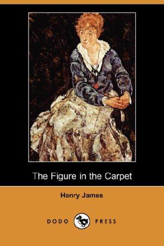 Henry James: The Figure in the Carpet (Dodo Press) (Paperback, Dodo Press)