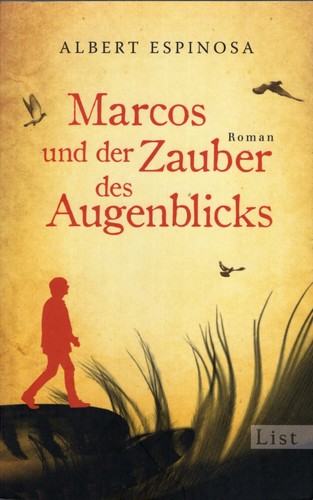 Albert Espinosa: Marcos und der Zauber des Augenblicks (German language, 2013, List)