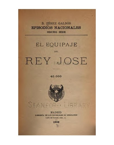 Benito Pérez Galdós: El equipaje del Rey José (1908, Librería de los Sucesores de Hernando)