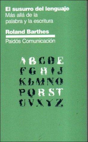 Roland Barthes: El Susurro Del Lenguaje (Paperback, Spanish language, 1987, Ediciones Paidos Iberica)