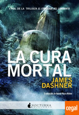 James Dashner, James Dashner: La cura mortal (Spanish language, 2013, Nocturna ediciones)