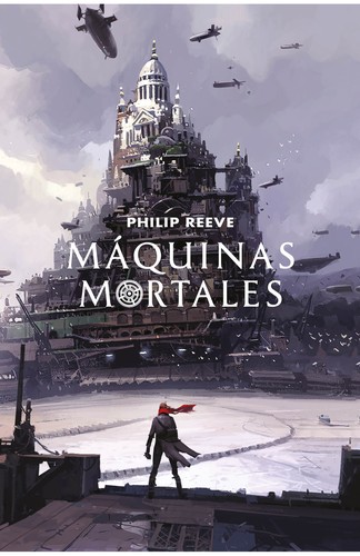 Philip Reeve: Maquinas Mortales (Paperback, Spanish language, 2017, Alfaguara)