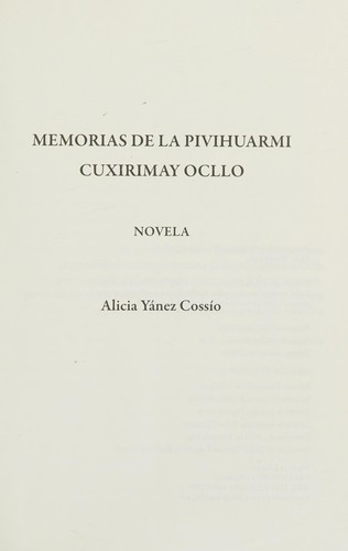 Alicia Yánez Cossío: Memorias de la Pivihuarmi Cuxirimay Ocllo (Spanish language, 2008, Manthra Editores)