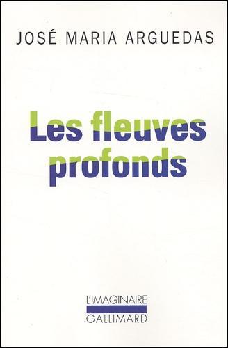 José María Arguedas: Les fleuves profonds (French language)