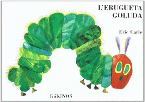 Eric Carle, Anna Duesa Esmandia: L'erugueta goluda (Hardcover, 2012, Editorial Kókinos)