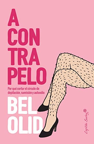 Bel Olid: A contrapelo (Paperback, CAPITÁN SWING, Capitán Swing)