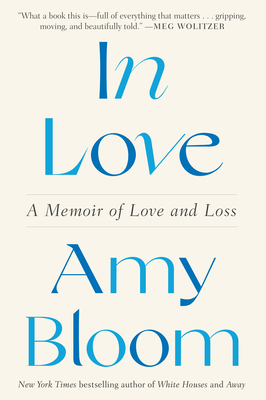 Amy Bloom: In love: A Memoir of Love and Loss (2023)