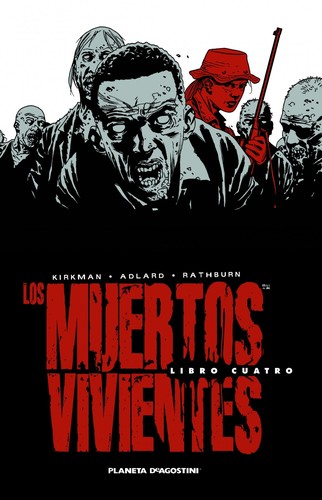 Los muertos vivientes (4) (2011, Planeta Dagostini)