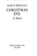 Maeve Brennan: Christmas Eve: 13 stories. (1974, Scribner)