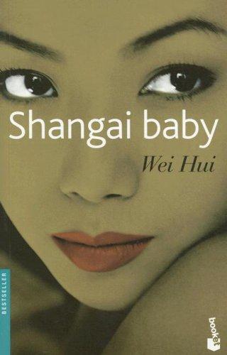 Wei Hui: Shangai Baby (Bestseller (Booket Unnumberd)) (Paperback, Spanish language, 2003, Planeta)