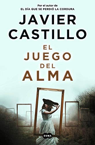 Javier Castillo: El juego del alma (Hardcover, 2021, SUMA)