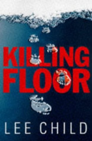 Lee Child: Killing Floor (1997, Random House Publishing Group, Bantam)