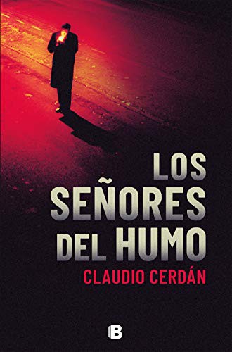 Claudio Cerdán: Los señores del humo (Paperback, 2019, B (Ediciones B))