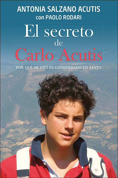 Antonia Salzano Acutis, Paolo Rodari: El secreto de Carlo Acutis (Paperback, español language, 2022, Editorial San Pablo)