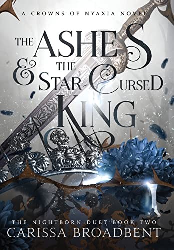 Carissa Broadbent: The Ashes and the Star-Cursed King (Hardcover, Carissa Broadbent)