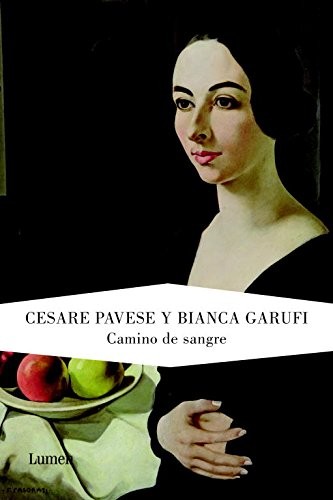 Cesare Pavese, Bianca Garufi, César Palma Hunt: Camino de sangre (Hardcover, LUMEN)