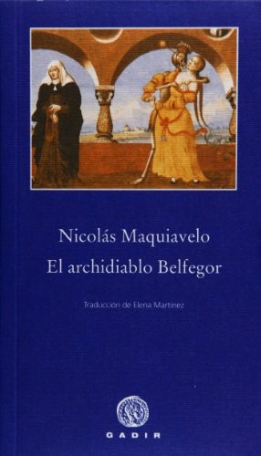 Niccolò Machiavelli: El archidiablo Belfegor (Paperback, GADIR, Gadir Editorial, S.L.)