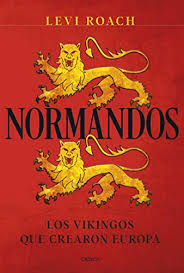 Levi Roach: Normandos: Los vikingos que crearon Europa (Tiempo de Historia) (Spanish language, 2023)