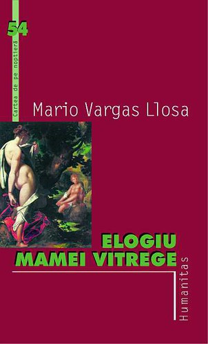 Mario Vargas Llosa: Elogiu mamei vitrege (Paperback, Romanian language, 2003, Humanitas)