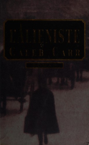 Caleb Carr: L'aliéniste (French language, 1995, Presses de la Cité)