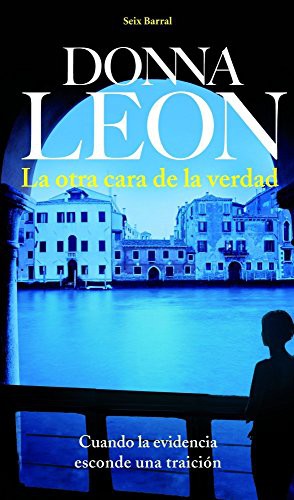 Donna Leon: La otra cara de la verdad (Paperback, 2009, Seix Barral)