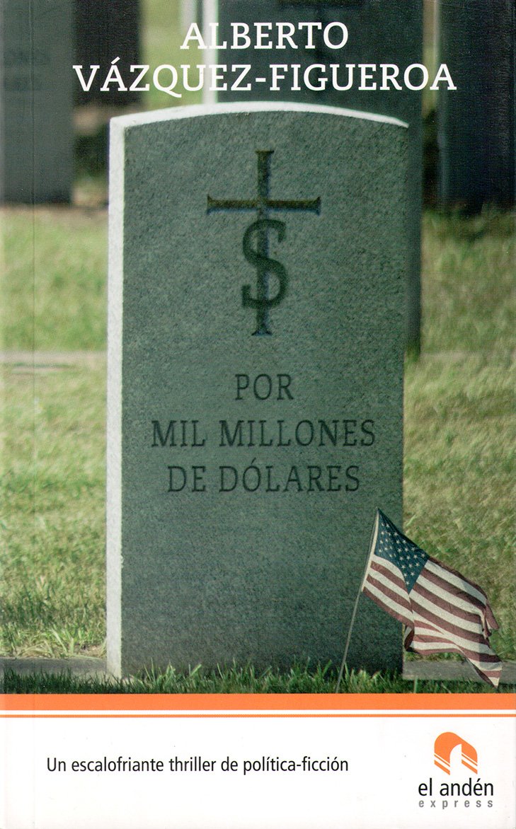 Alberto Vázquez-Figueroa: Por mil millones de dólares (Spanish language, 2007, El Andén)