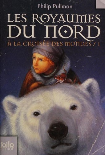 Philip Pullman, Albert Torrescasana Flotats, Stéphane Melchior-Durand, Clément Oubrerie: Les royaumes du nord (French language, 2012, Gallimard Jeunesse)