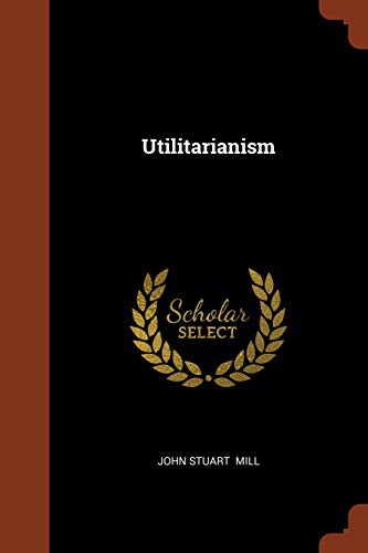 John Stuart Mill: Utilitarianism (Paperback, 2017, Pinnacle Press)