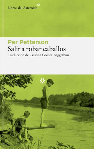 Cristina Gómez Baggethun, Per Petterson: Salir a robar caballos (Paperback, 2022, Libros del Asteroide)