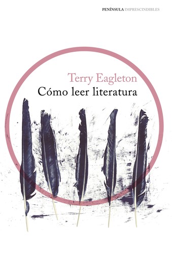 Terry Eagleton: Cómo leer literatura (2016, Península)