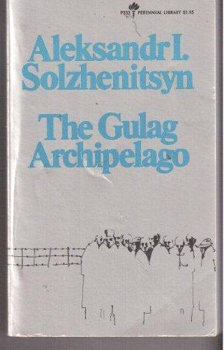 Aleksandr Solzhenitsyn, Alexandr Solzhenitsyn: The Gulag Archipelago, 1918-1956 (1974, Harper & Row Publishers)