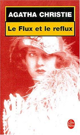Agatha Christie: Le flux et le reflux (Paperback, French language, 2002, Le Livre de Poche, Livre de Poche)