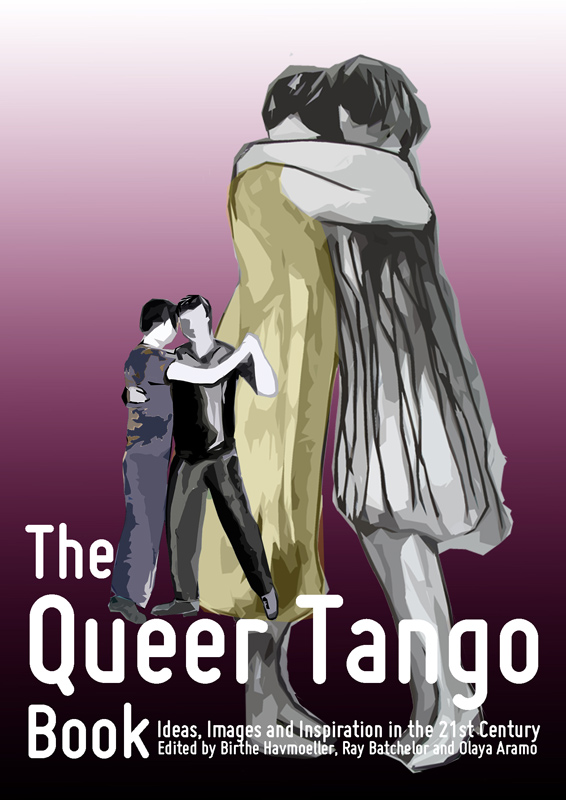 Birthe Havmoeller, Ray Batchelor, Olaya Aramo: The Queer Tango Book (Spanish language, Queertangobook.org)